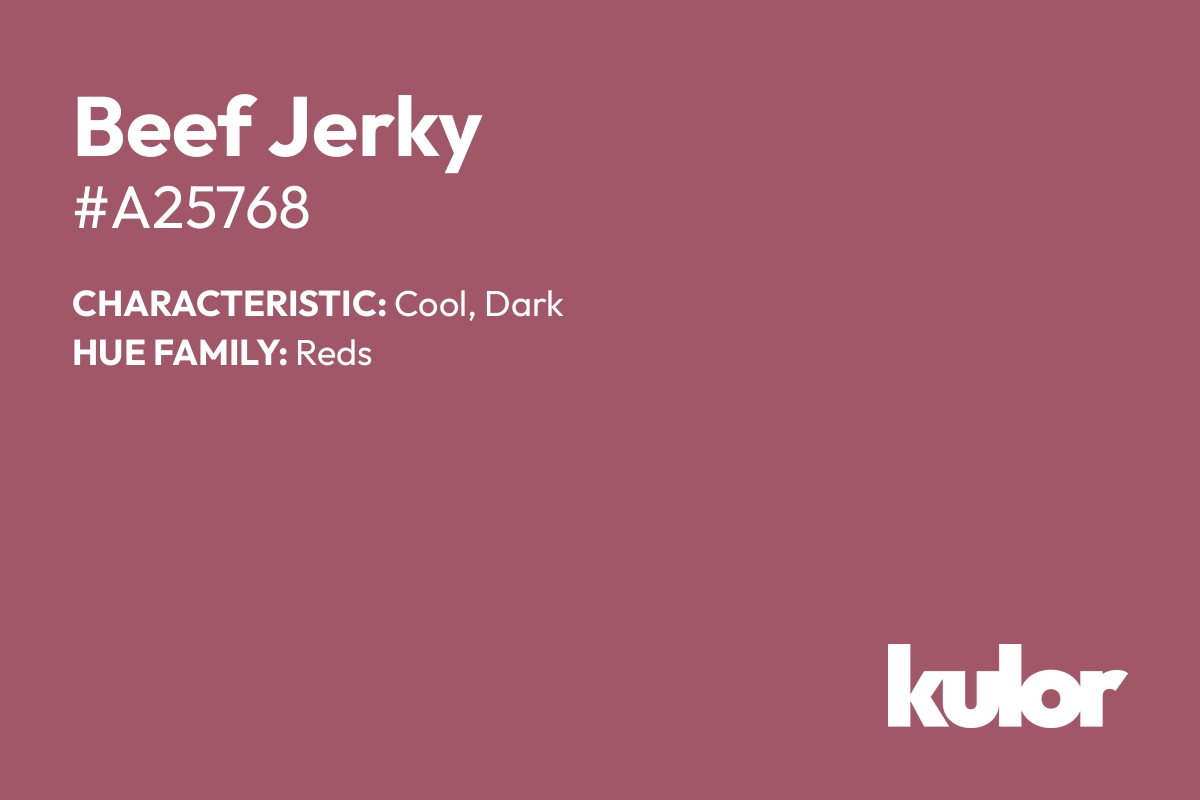 Beef Jerky is a color with a HTML hex code of #a25768.