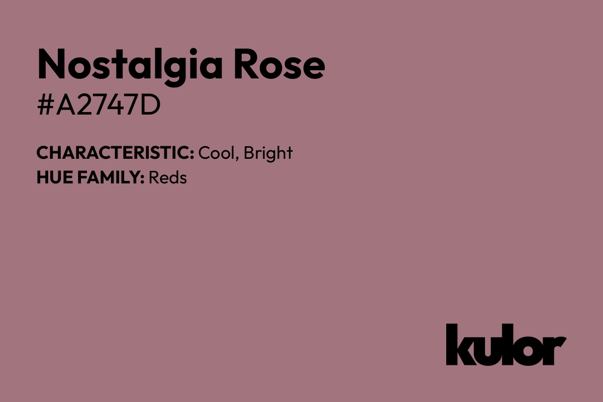 Nostalgia Rose is a color with a HTML hex code of #a2747d.