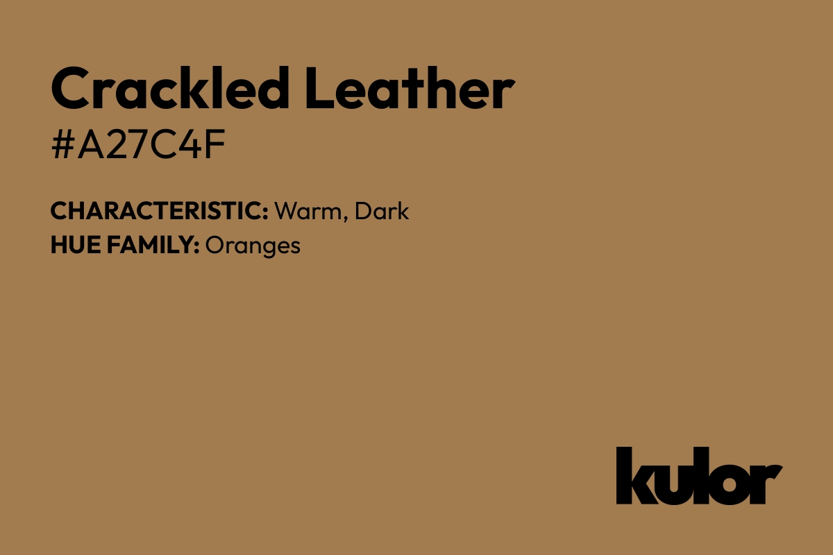 Crackled Leather is a color with a HTML hex code of #a27c4f.