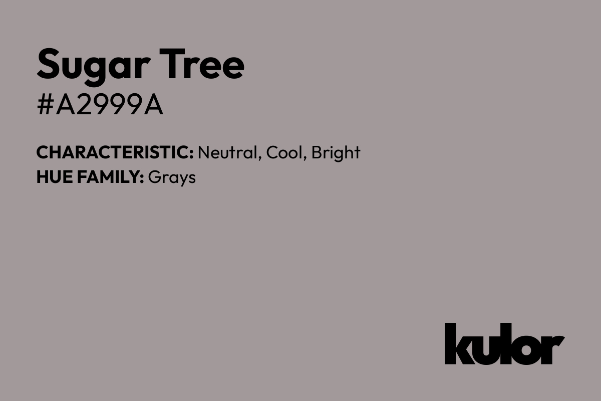 Sugar Tree is a color with a HTML hex code of #a2999a.