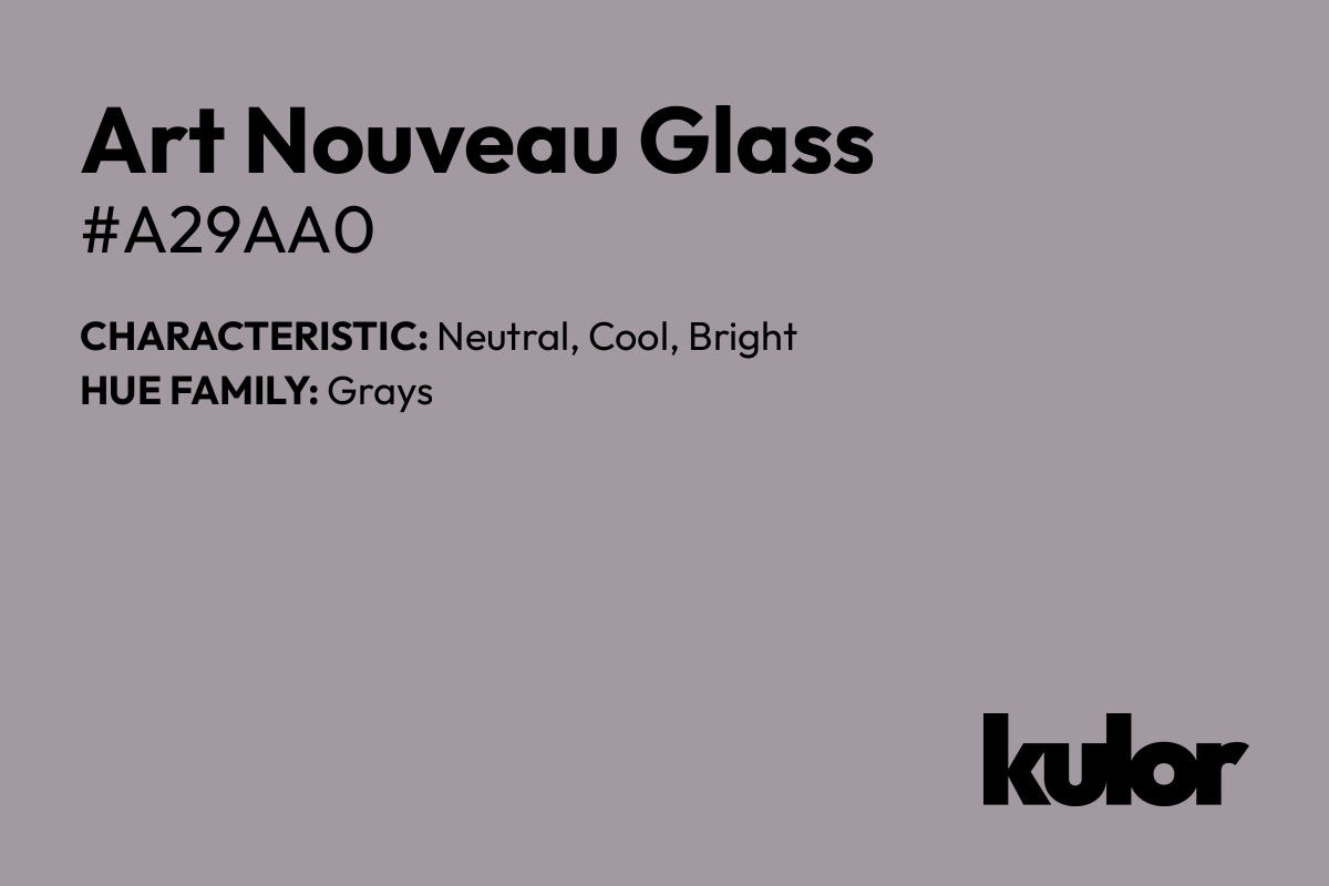 Art Nouveau Glass is a color with a HTML hex code of #a29aa0.