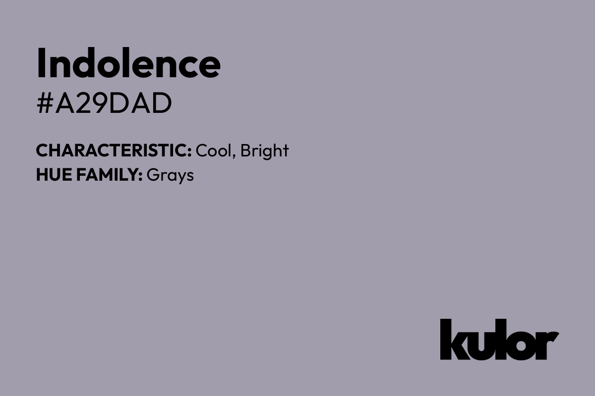 Indolence is a color with a HTML hex code of #a29dad.