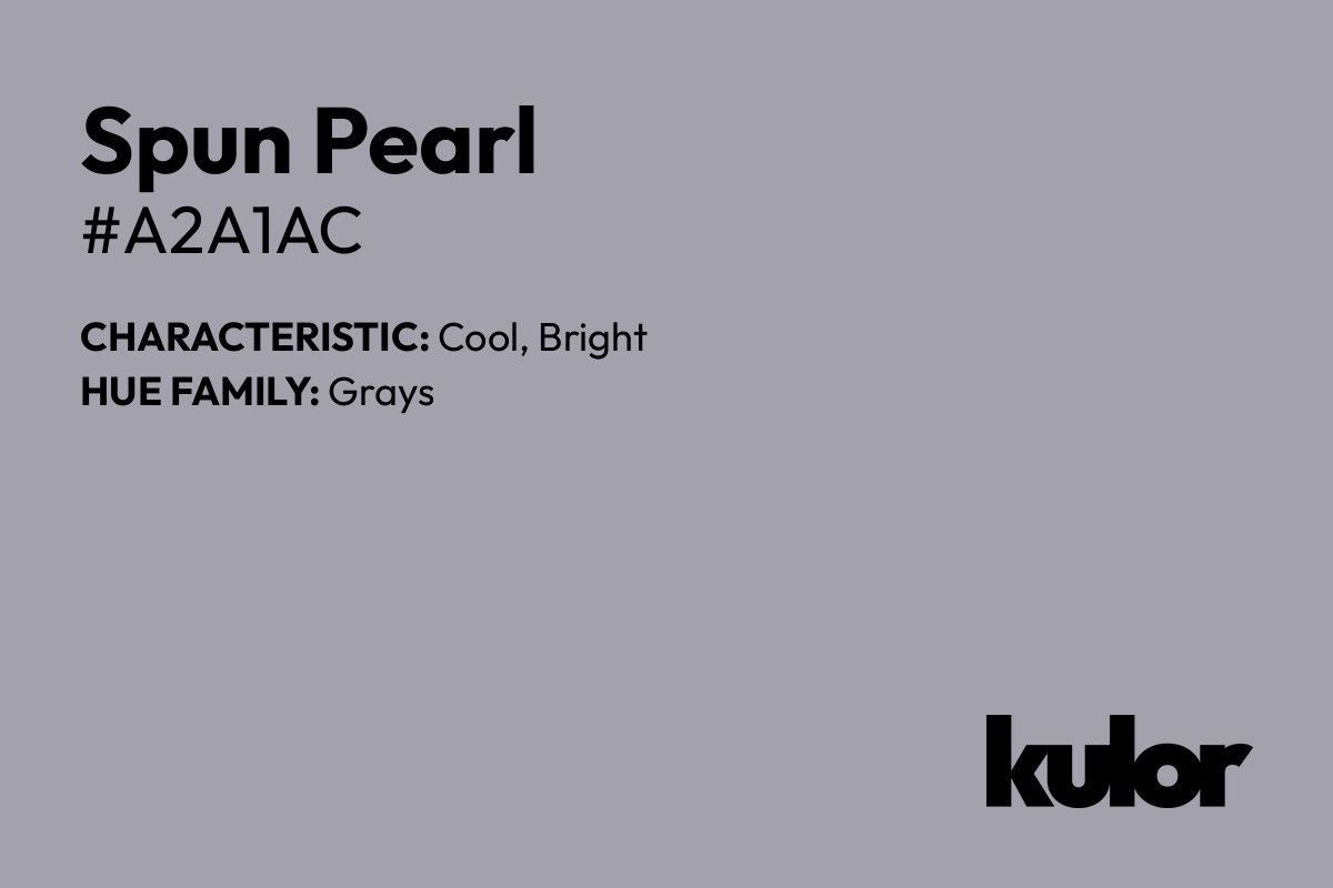 Spun Pearl is a color with a HTML hex code of #a2a1ac.