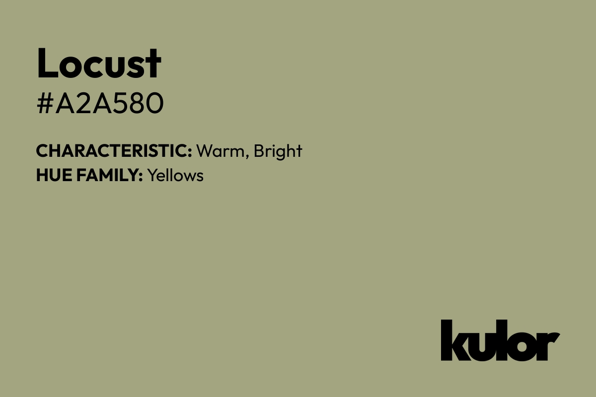 Locust is a color with a HTML hex code of #a2a580.