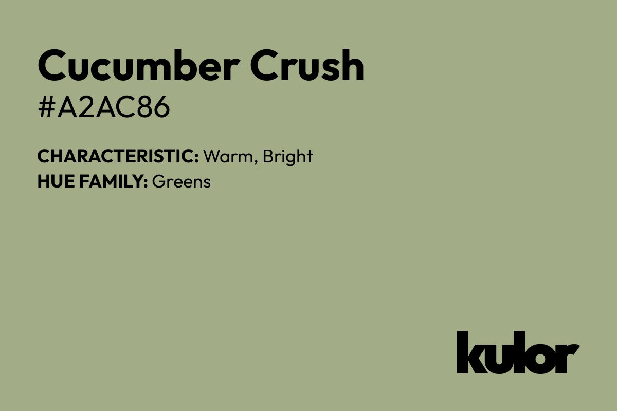 Cucumber Crush is a color with a HTML hex code of #a2ac86.