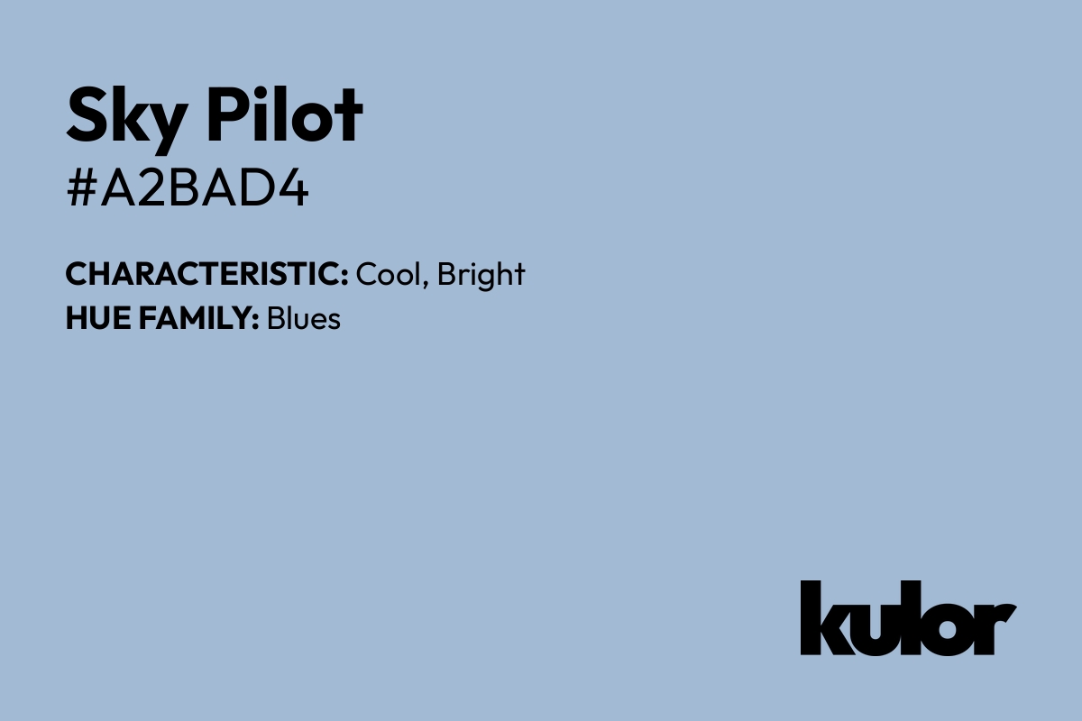 Sky Pilot is a color with a HTML hex code of #a2bad4.