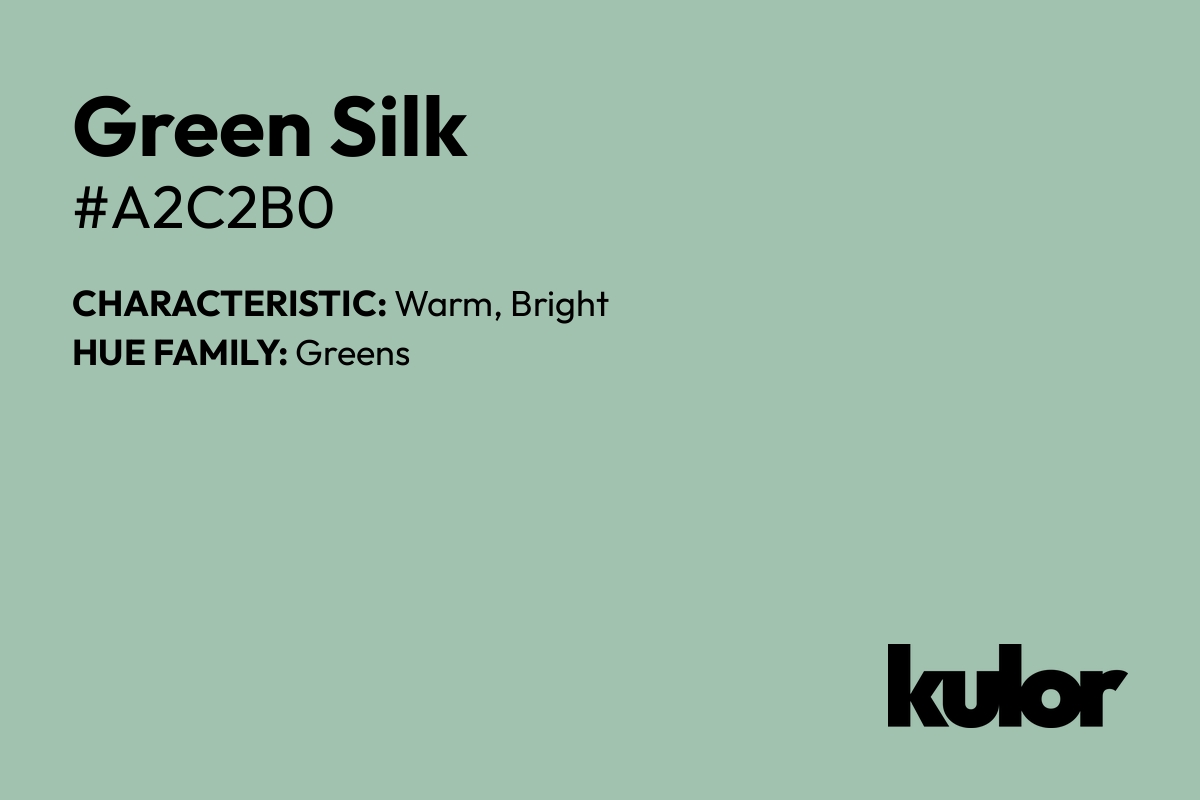 Green Silk is a color with a HTML hex code of #a2c2b0.