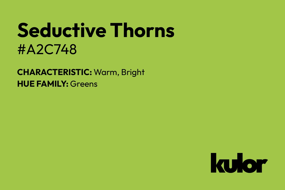 Seductive Thorns is a color with a HTML hex code of #a2c748.