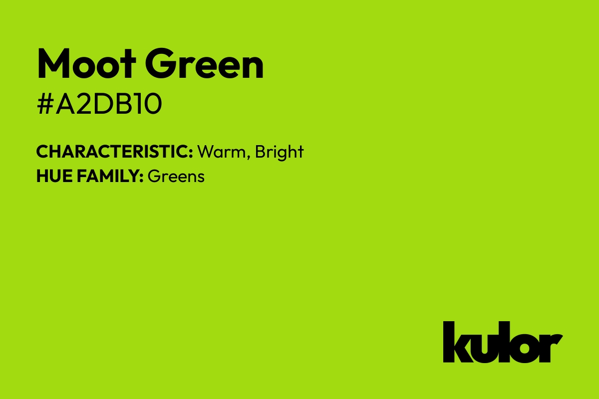 Moot Green is a color with a HTML hex code of #a2db10.