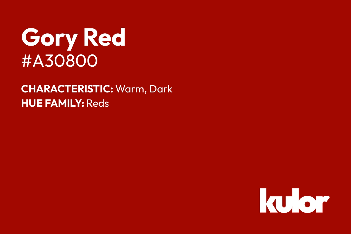 Gory Red is a color with a HTML hex code of #a30800.