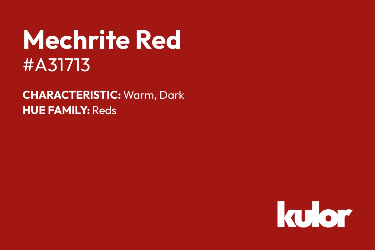 Mechrite Red is a color with a HTML hex code of #a31713.