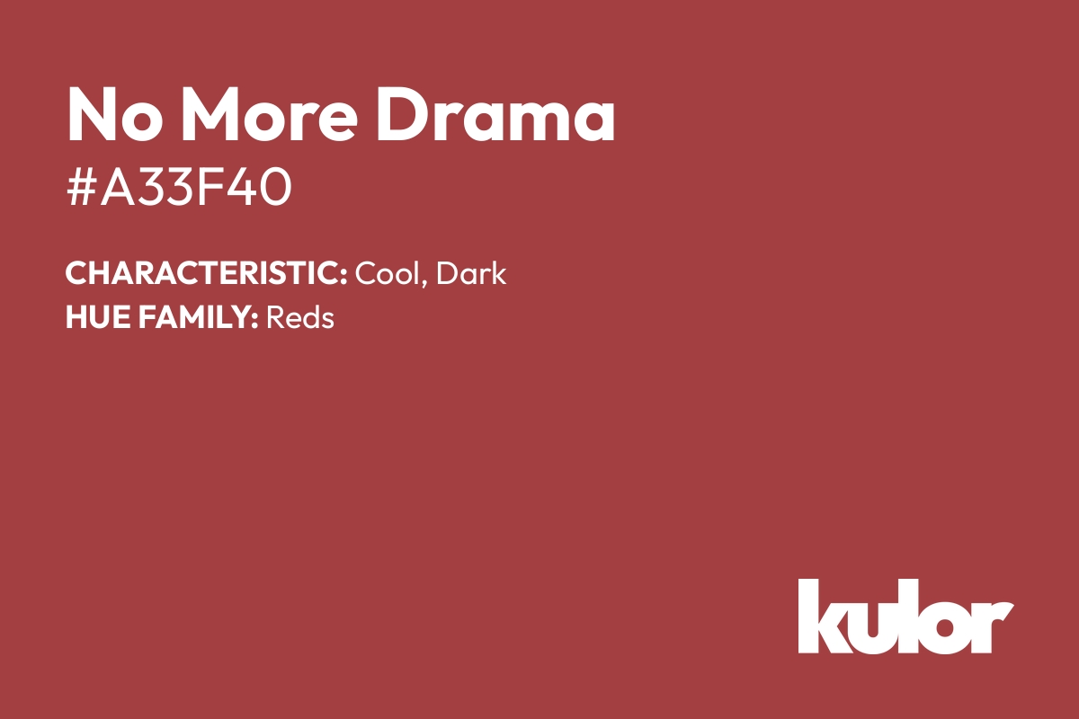 No More Drama is a color with a HTML hex code of #a33f40.