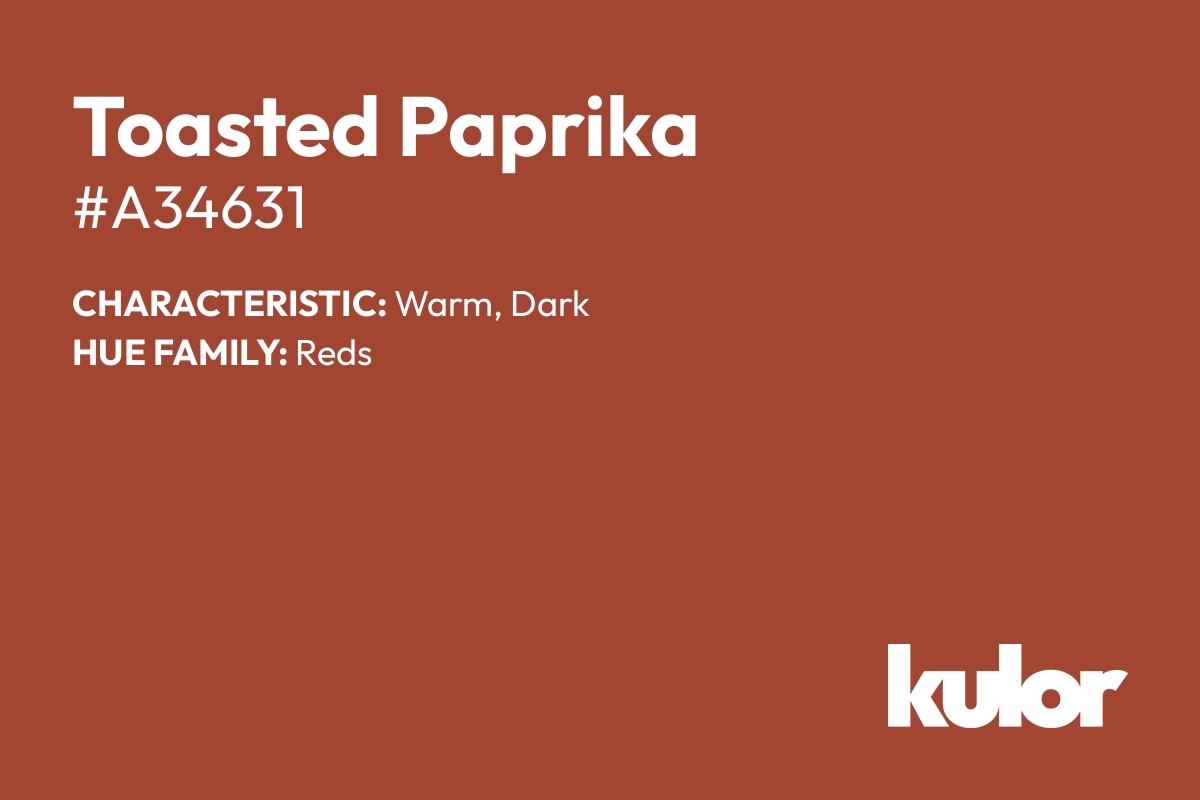 Toasted Paprika is a color with a HTML hex code of #a34631.