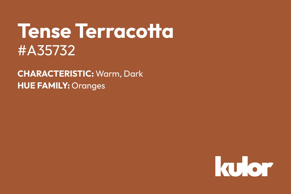 Tense Terracotta is a color with a HTML hex code of #a35732.