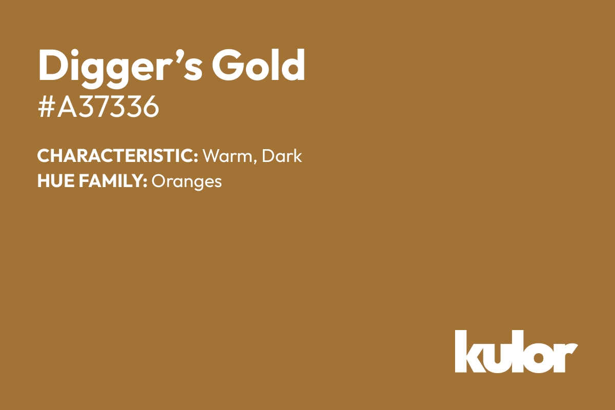 Digger’s Gold is a color with a HTML hex code of #a37336.