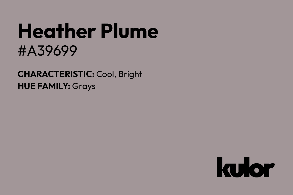 Heather Plume is a color with a HTML hex code of #a39699.