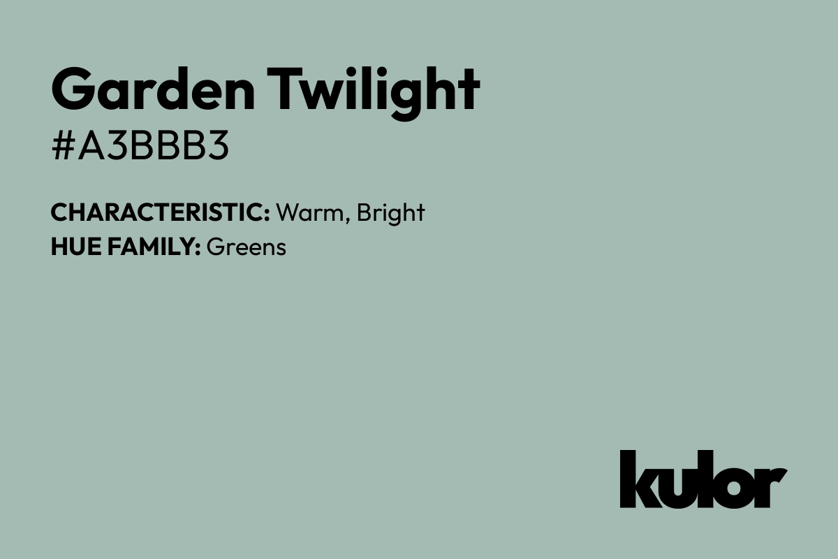 Garden Twilight is a color with a HTML hex code of #a3bbb3.