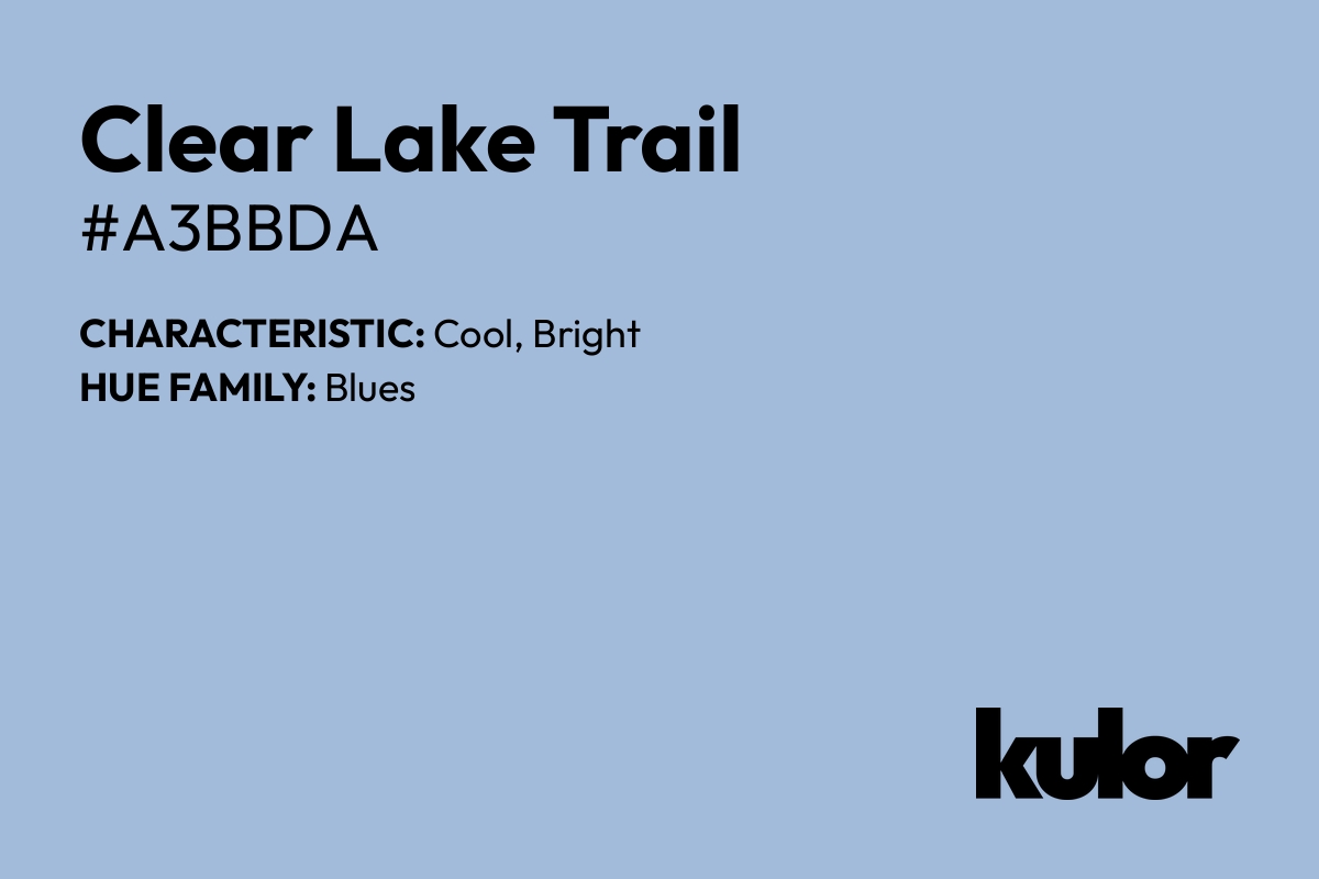 Clear Lake Trail is a color with a HTML hex code of #a3bbda.