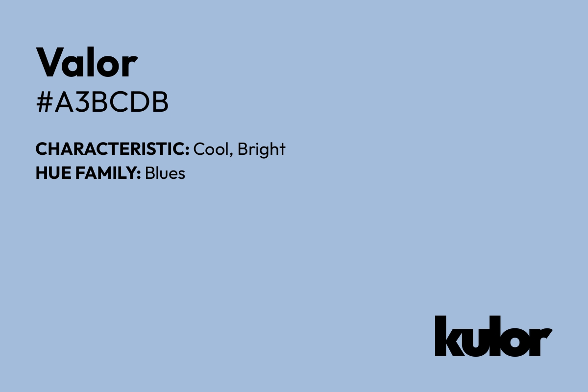 Valor is a color with a HTML hex code of #a3bcdb.