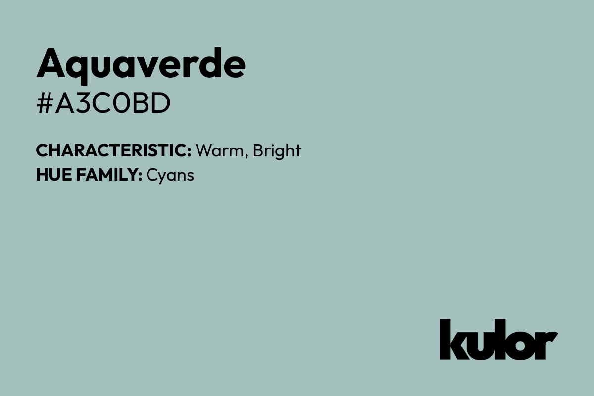 Aquaverde is a color with a HTML hex code of #a3c0bd.