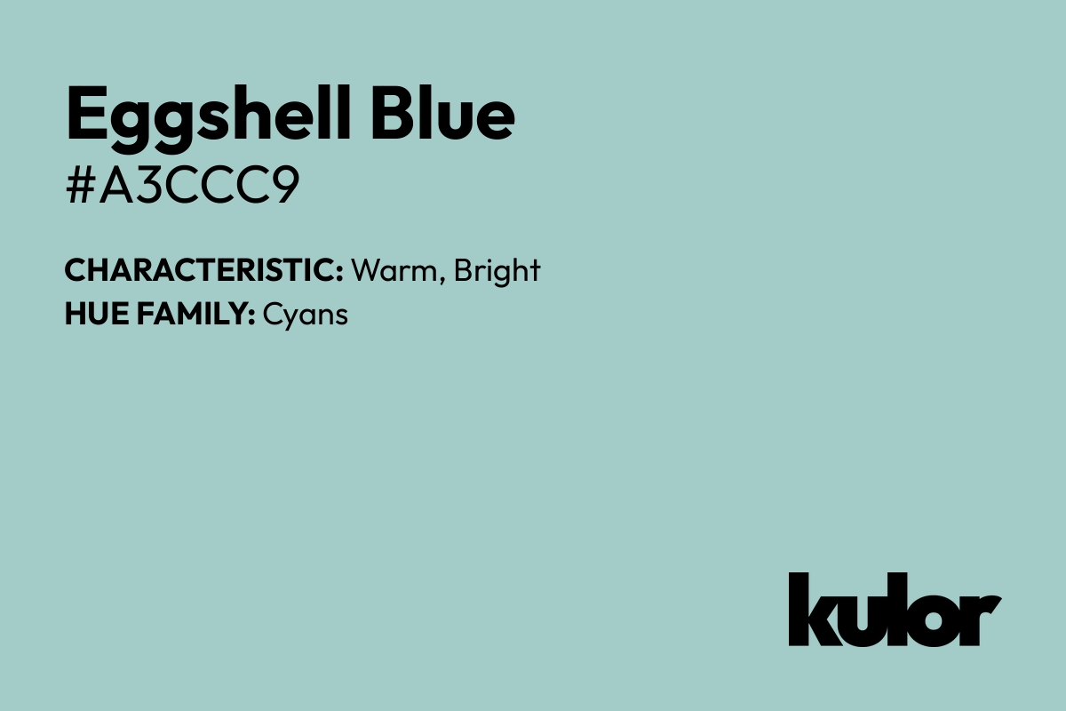 Eggshell Blue is a color with a HTML hex code of #a3ccc9.