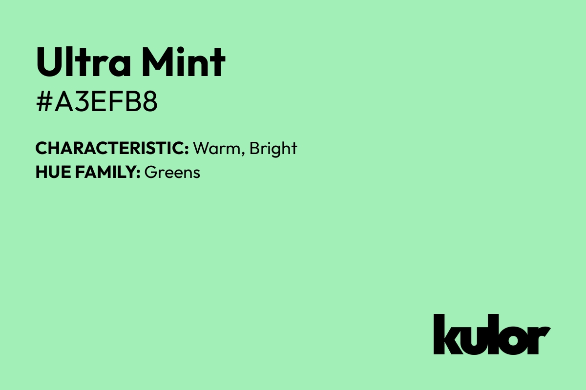 Ultra Mint is a color with a HTML hex code of #a3efb8.