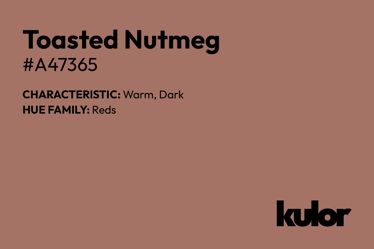 Toasted Nutmeg is a color with a HTML hex code of #a47365.