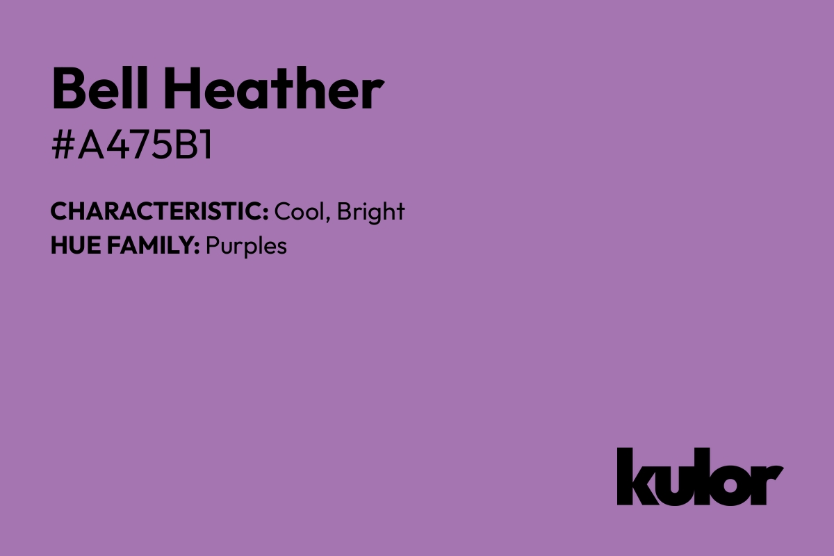 Bell Heather is a color with a HTML hex code of #a475b1.