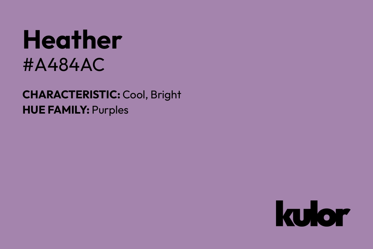 Heather is a color with a HTML hex code of #a484ac.