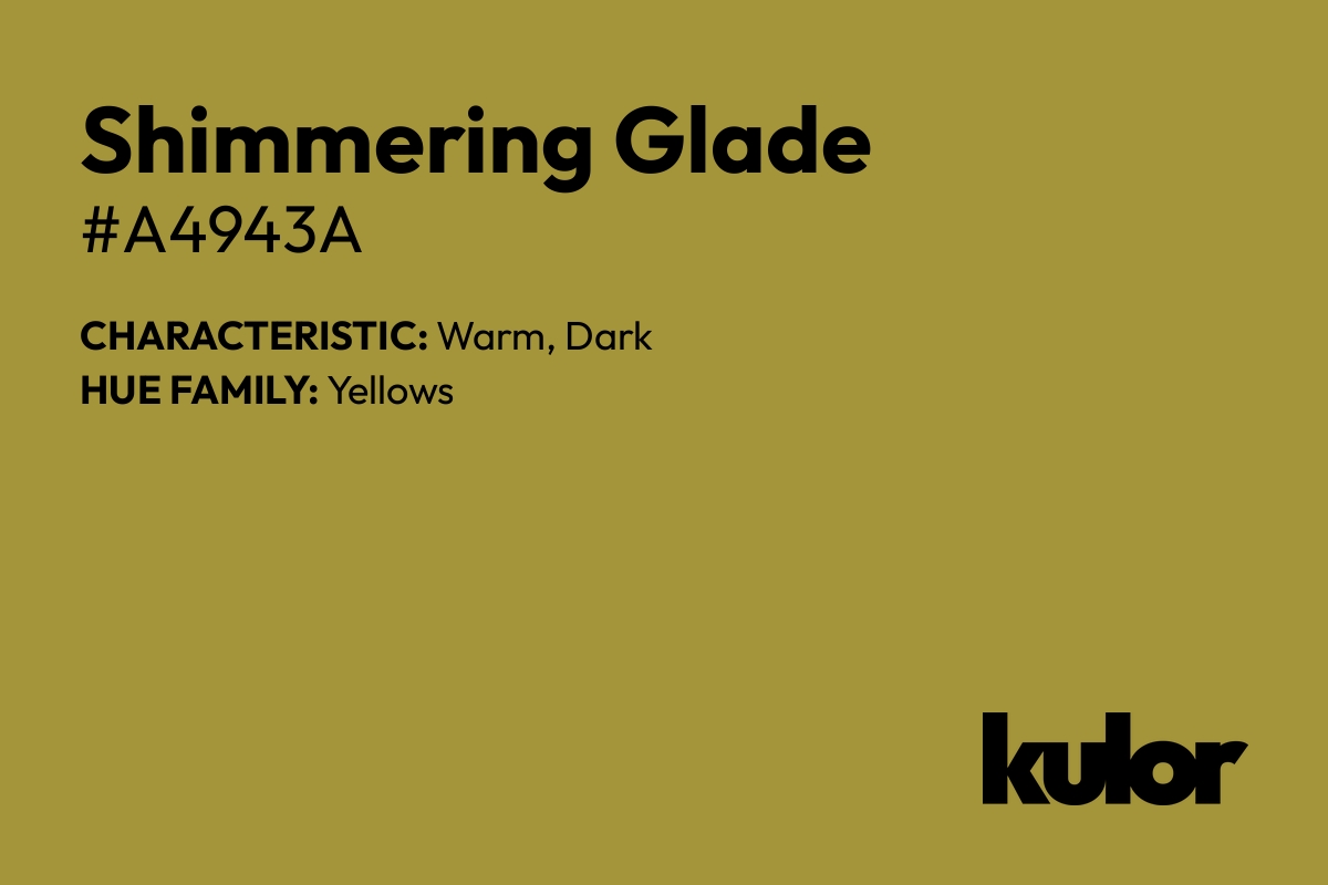 Shimmering Glade is a color with a HTML hex code of #a4943a.