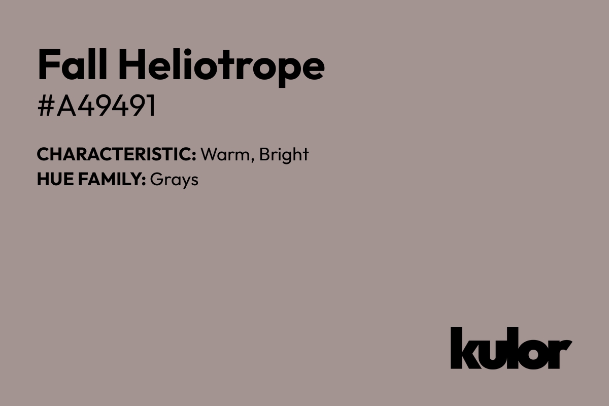 Fall Heliotrope is a color with a HTML hex code of #a49491.