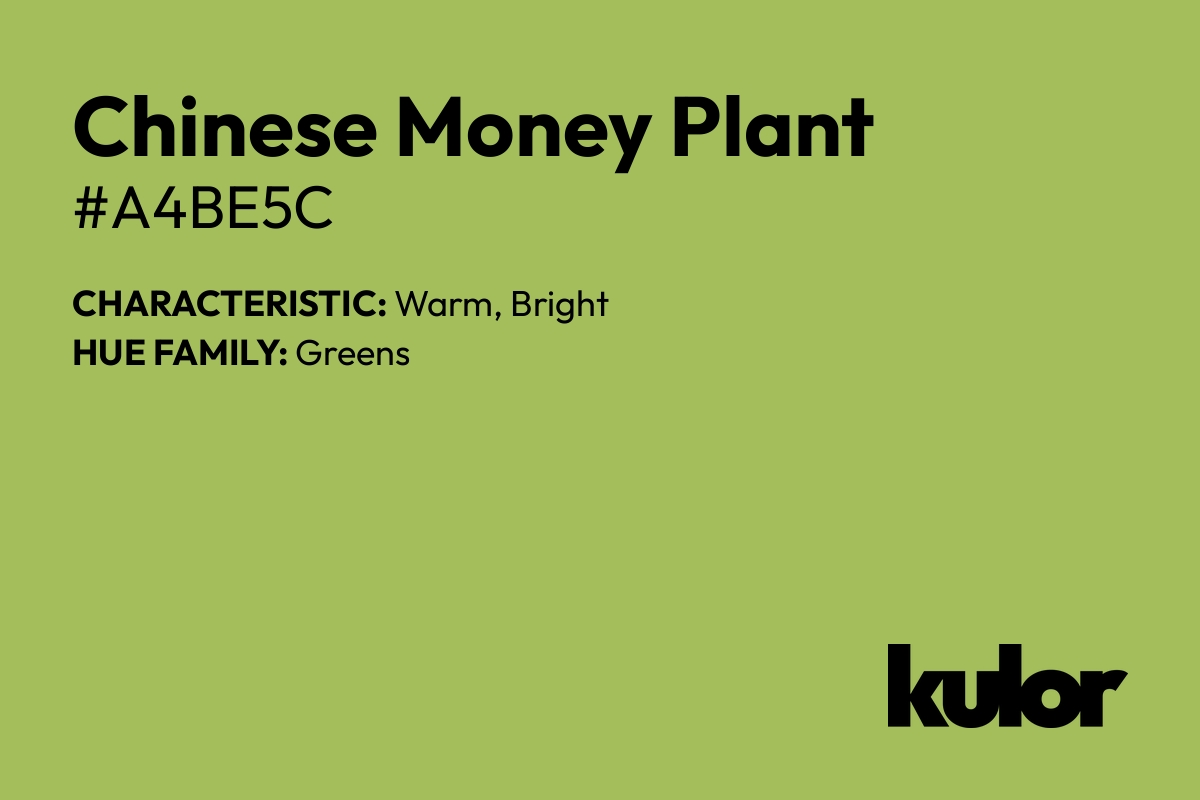 Chinese Money Plant is a color with a HTML hex code of #a4be5c.