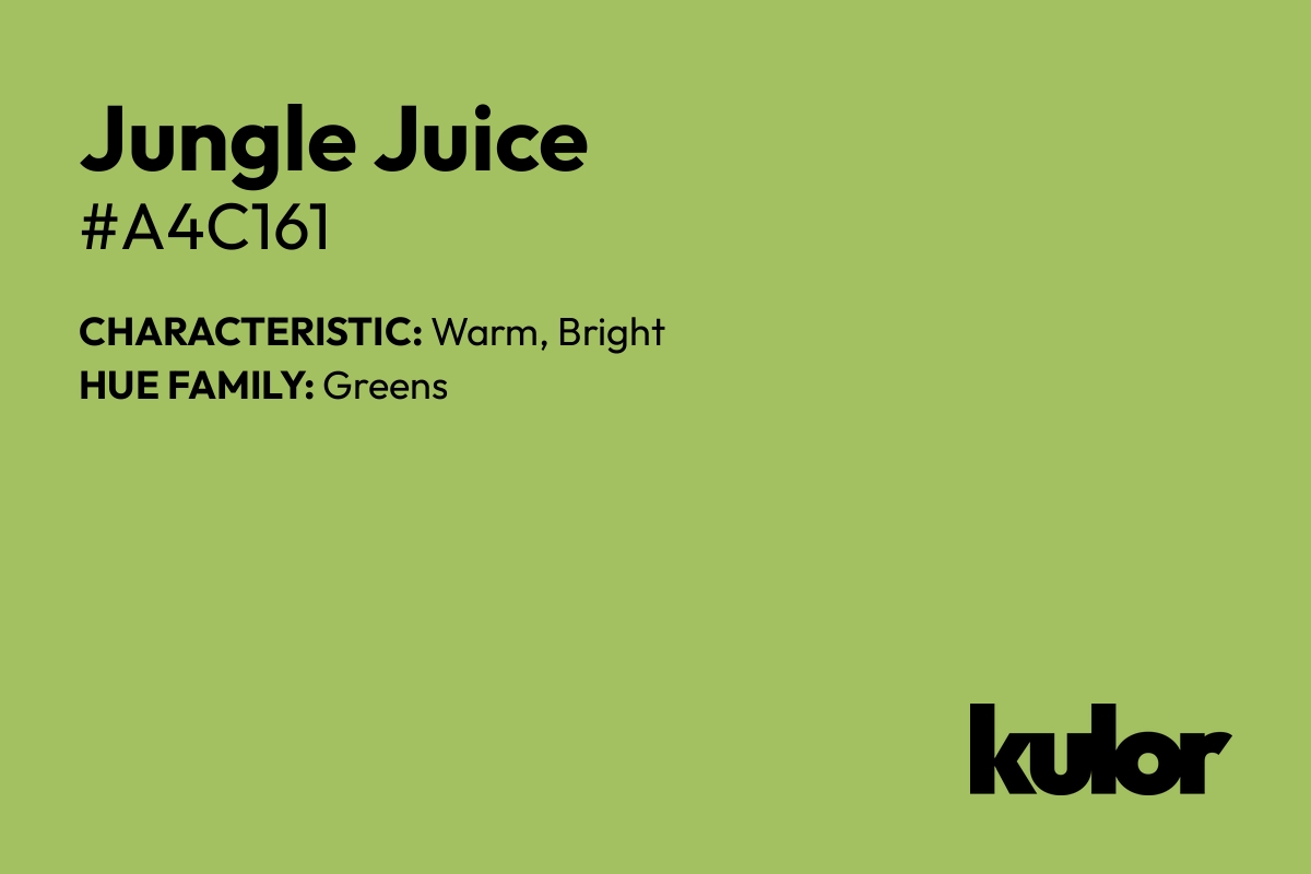 Jungle Juice is a color with a HTML hex code of #a4c161.