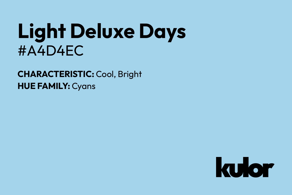 Light Deluxe Days is a color with a HTML hex code of #a4d4ec.