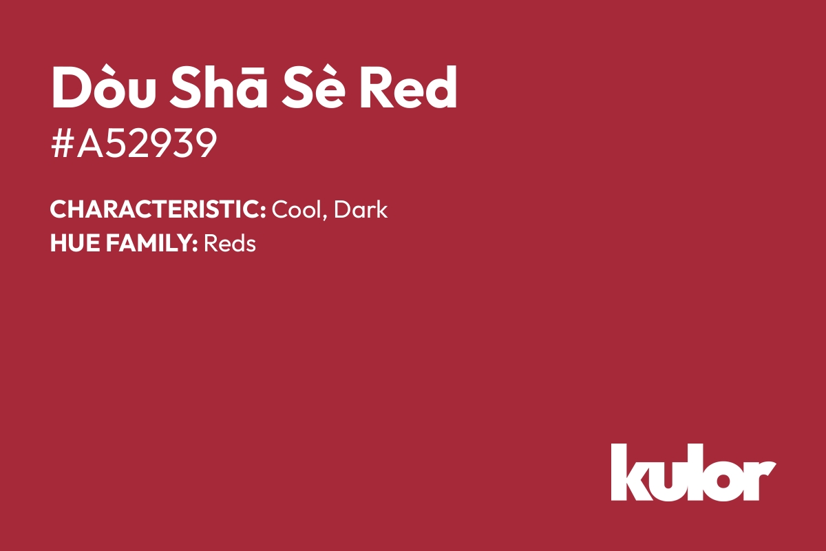 Dòu Shā Sè Red is a color with a HTML hex code of #a52939.