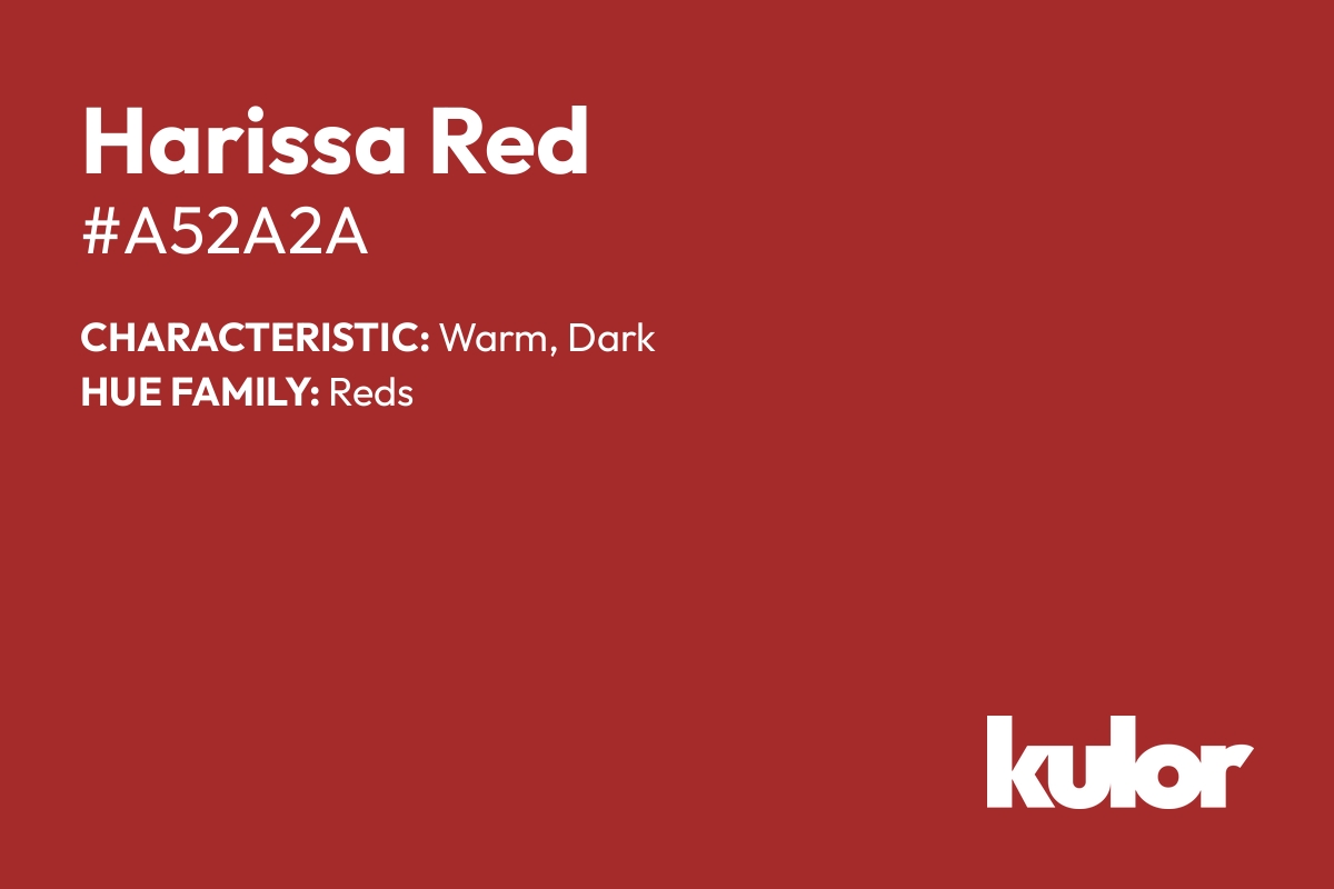 Harissa Red is a color with a HTML hex code of #a52a2a.