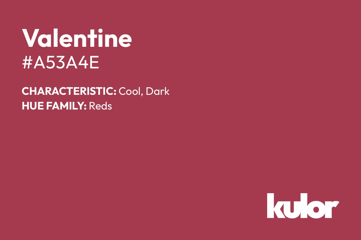 Valentine is a color with a HTML hex code of #a53a4e.