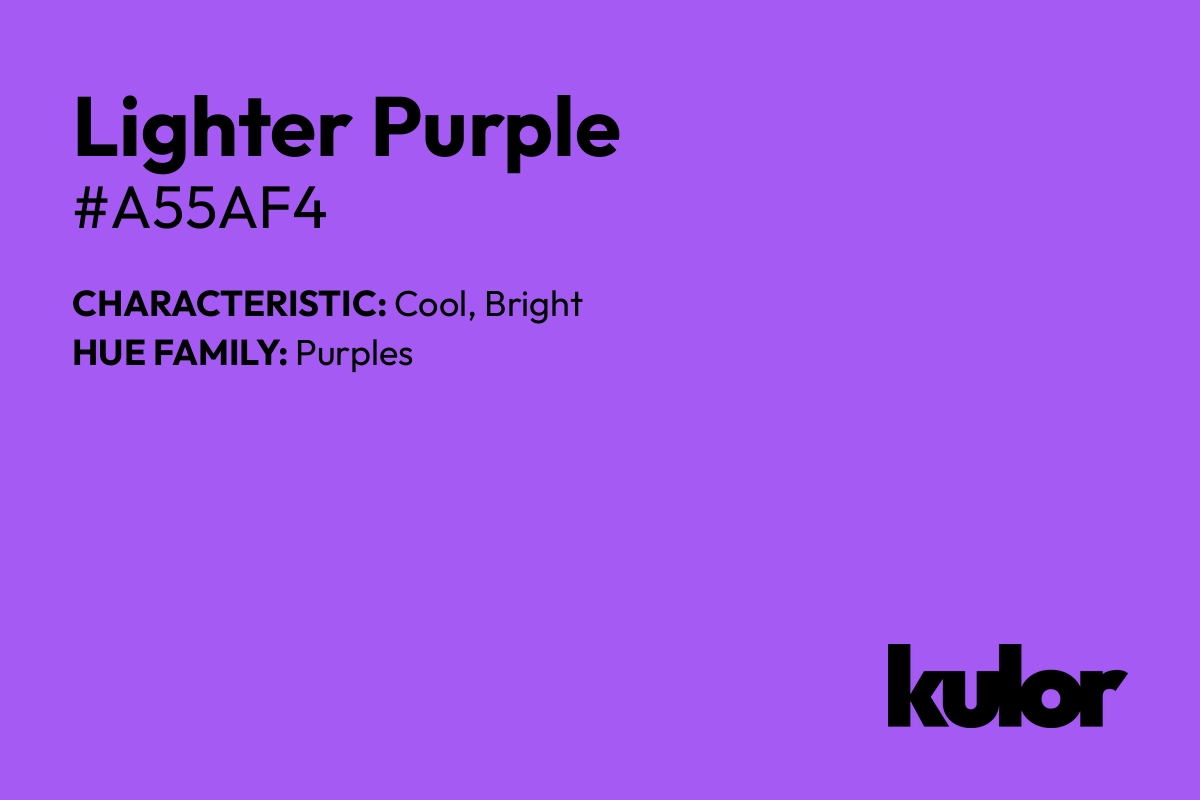 Lighter Purple is a color with a HTML hex code of #a55af4.