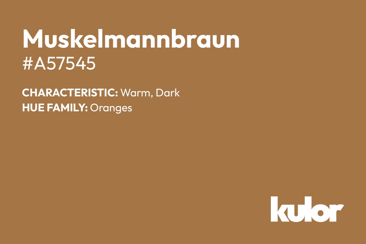 Muskelmannbraun is a color with a HTML hex code of #a57545.