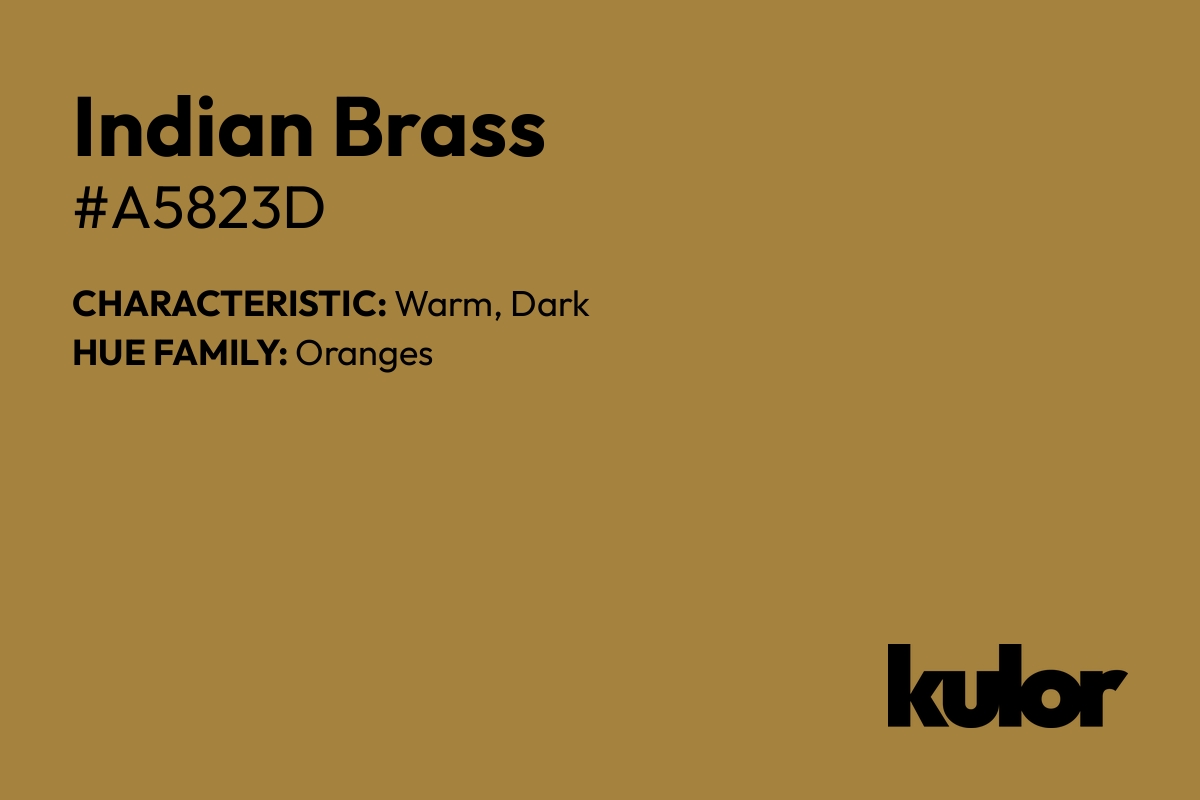 Indian Brass is a color with a HTML hex code of #a5823d.