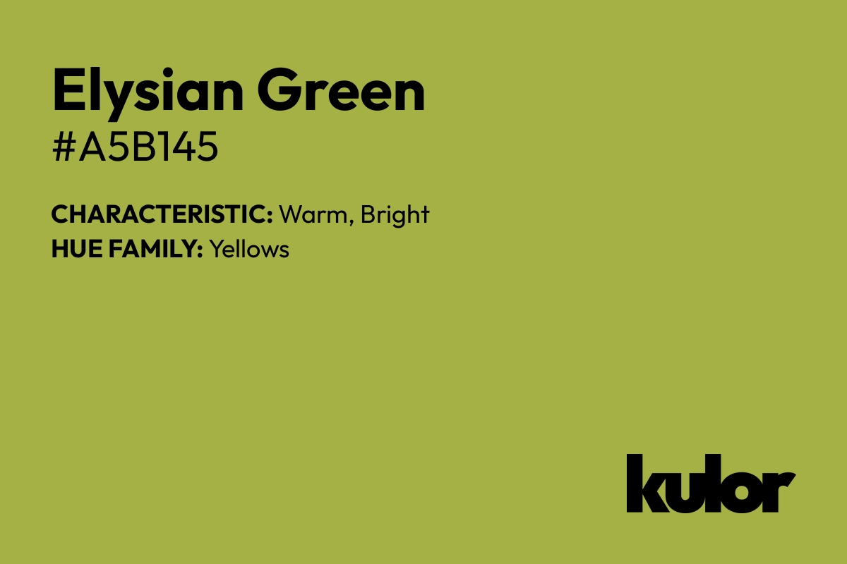 Elysian Green is a color with a HTML hex code of #a5b145.