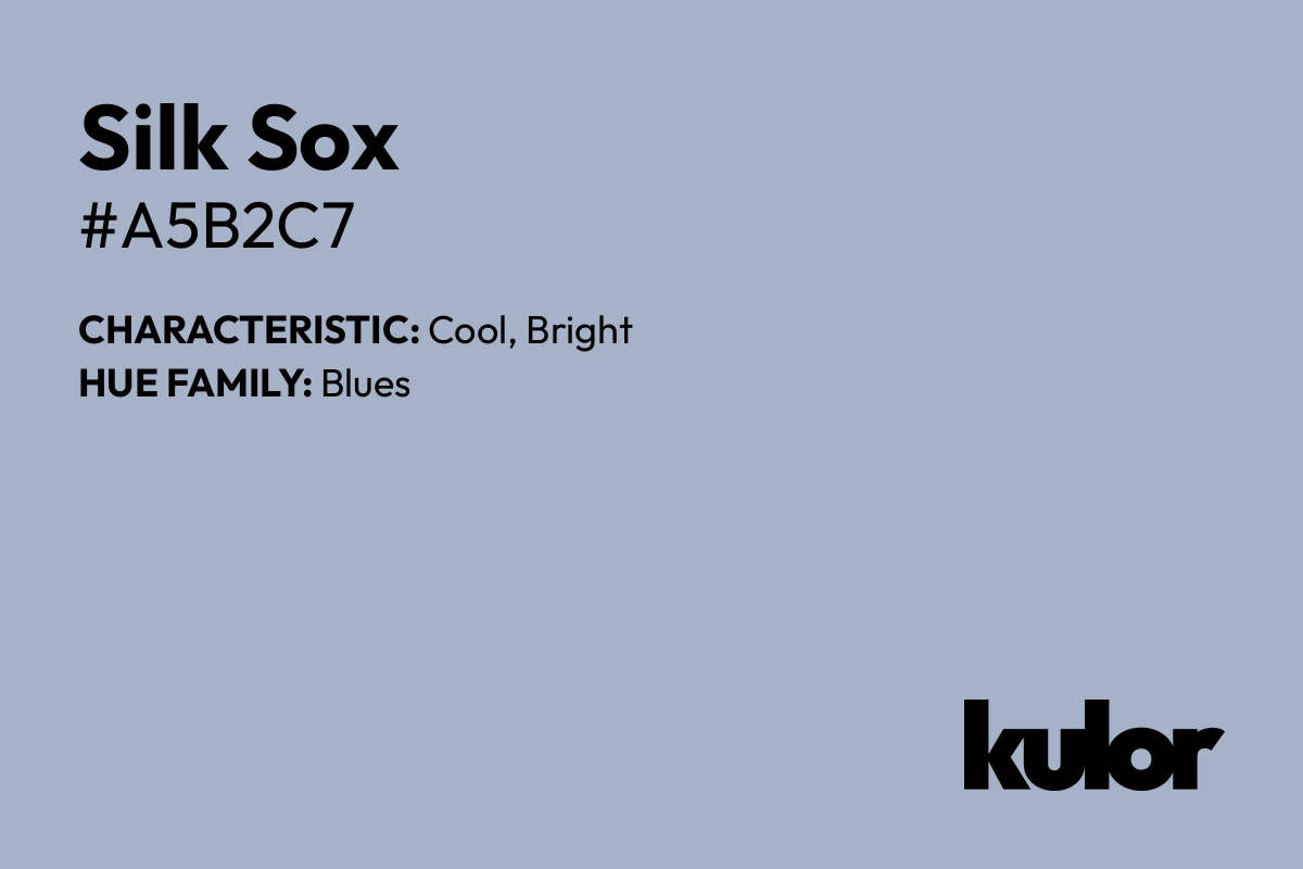 Silk Sox is a color with a HTML hex code of #a5b2c7.