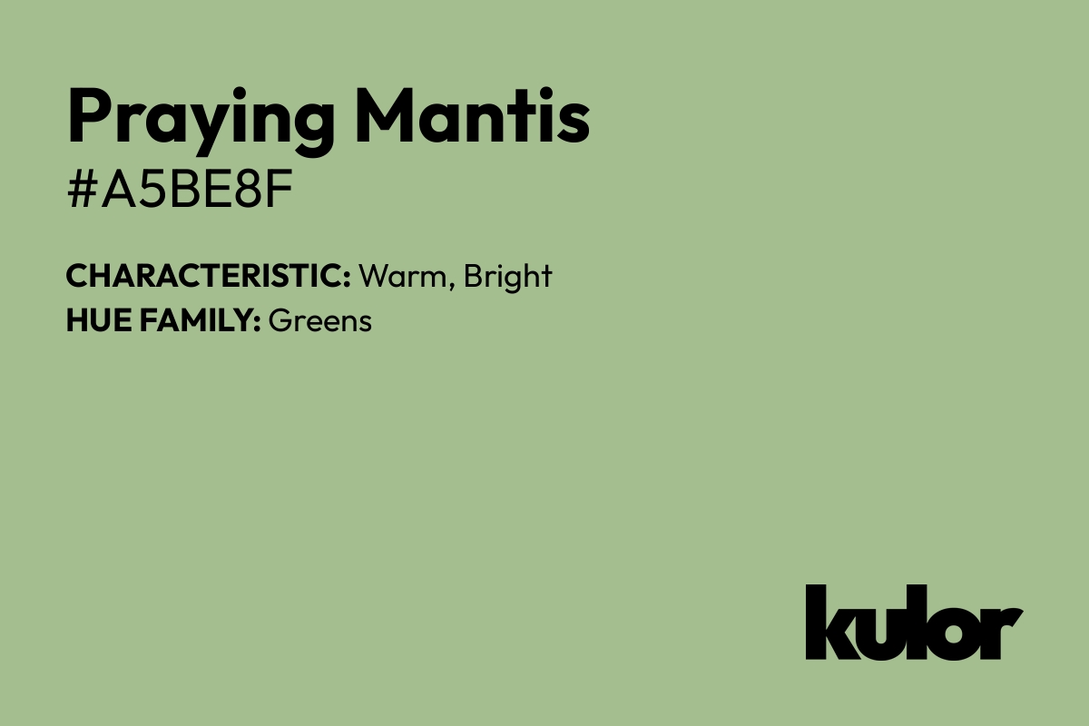 Praying Mantis is a color with a HTML hex code of #a5be8f.