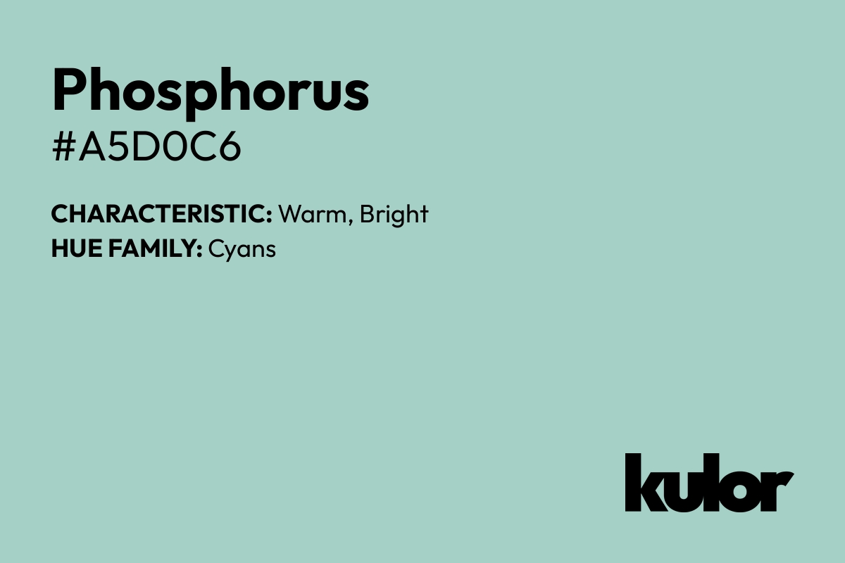 Phosphorus is a color with a HTML hex code of #a5d0c6.