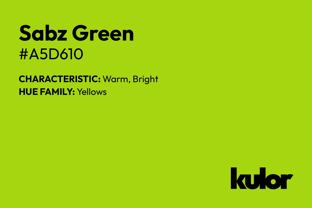 Sabz Green is a color with a HTML hex code of #a5d610.