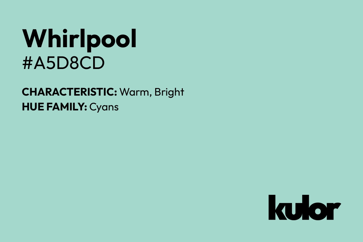 Whirlpool is a color with a HTML hex code of #a5d8cd.