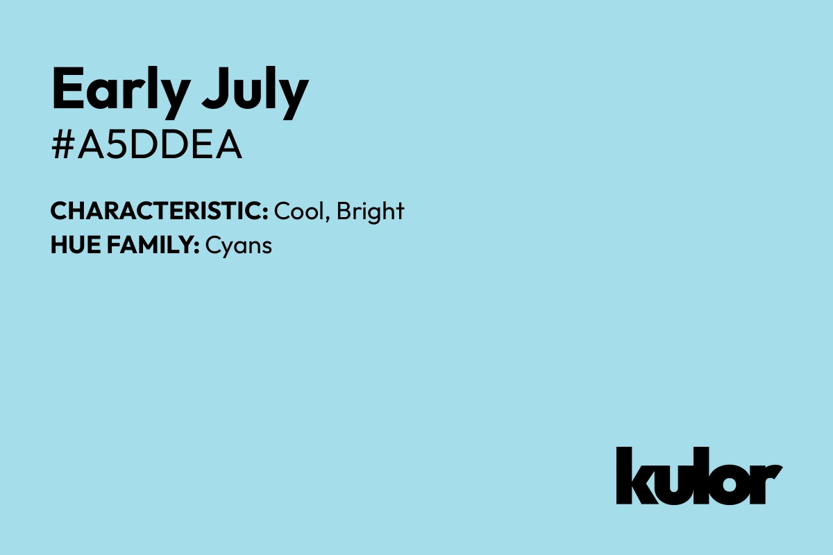 Early July is a color with a HTML hex code of #a5ddea.