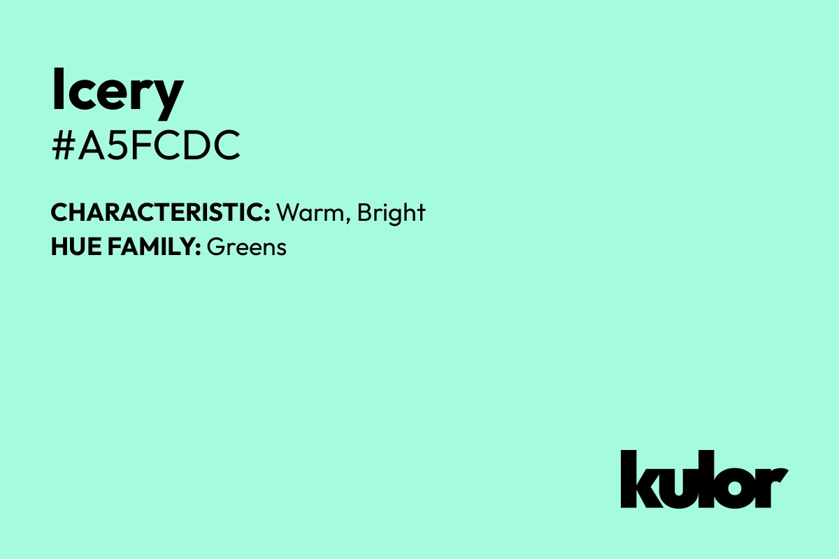 Icery is a color with a HTML hex code of #a5fcdc.