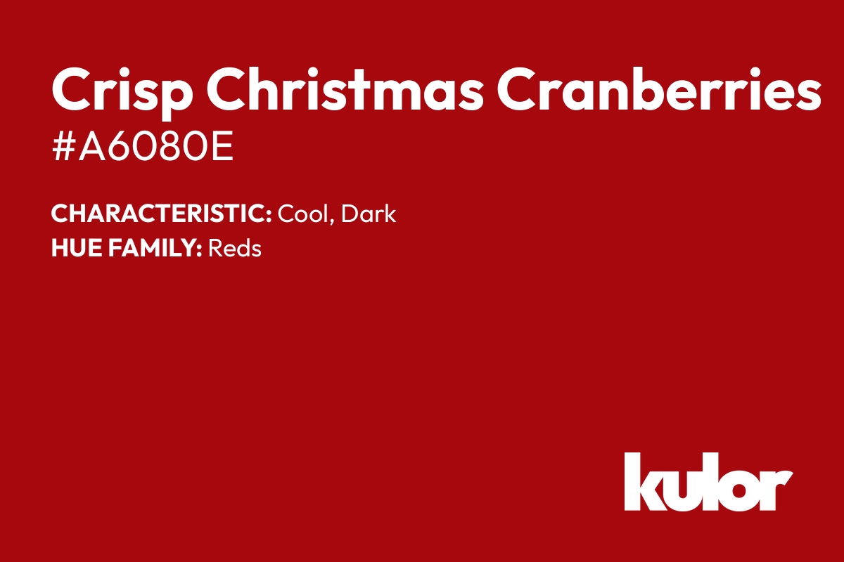 Crisp Christmas Cranberries is a color with a HTML hex code of #a6080e.