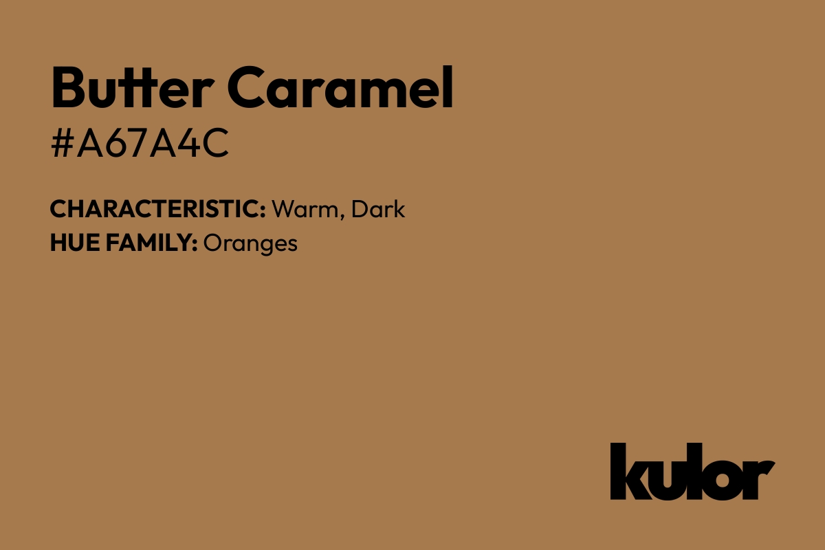 Butter Caramel is a color with a HTML hex code of #a67a4c.